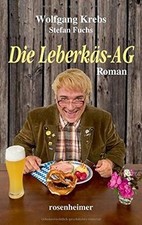 Die Leberkäs-AG - Roman von Wolfgang Krebs, Stefan Fuchs | Buch | guter Zustand