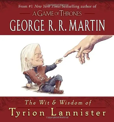 The wit wisdom of tyrion - wit,