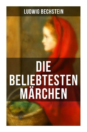 Ludwig bechstein die - bechstein, |