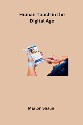 Human touch the digital age - human,