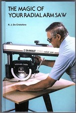 The Magic of Your Radial Arm Saw Hardcover R. J. De Cristoforo