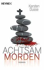 Achtsam morden: Roman von Dusse, Karsten | Buch | Zustand gut