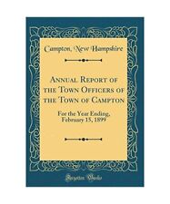 Annual Report of the Town Officers of the Town of Campton: For the Year Ending, 