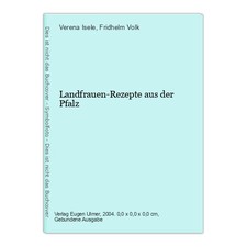 Landfrauen-Rezepte aus der Pfalz Isele, Verena und Fridhelm Volk: