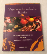 Vegetarische indische Küche - 100 ausgefallene Gerichte von Sumana Ray