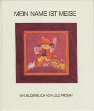 Mein Name ist Meise : ein Bilderbuch / von Lilo Fromm Fromm, Lilo: