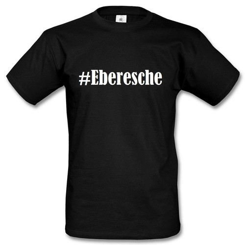 Shirt eberesche hashtag - #eberesche,