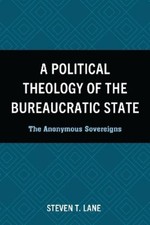 Steven T. Lane A Political Theology of the Burea (Gebundene Ausgabe) (US IMPORT)