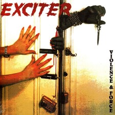 Exciter - Violence And Force