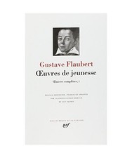 Oeuvres completes 1 (Oeuvres de jeunesse): Oeuvres complètes, Tome 1, Flaubert,