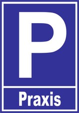 Parkplatzschild - Praxis - Alu-Dibond-Schild 30x21 cm DE3905 für Arzt, Büro