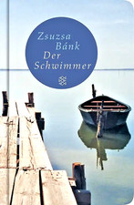 Der Schwimmer Zsuzsa Bánk