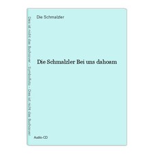 Die Schmalzler  Bei uns dahoam