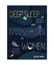 Deep Sleep with Hypnosis for Women: Say Bye-Bye to Anxiety, Insomnia Struggle an