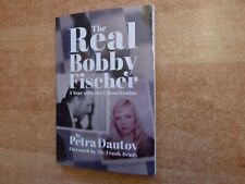 The Real Bobby Fischer A Year with the Chess Genius by Petra Dautov Russell 2024