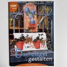 TOPP Deko: Dachziegel gestalten mit Serviettentechnik, Frech-Verlag