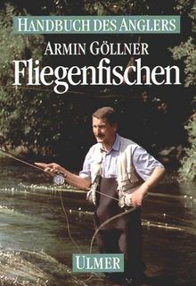Fliegenfischen handbuch des - fliegenfischen, (handbuch