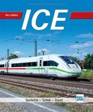 ICE: Geschichte - Technik -
