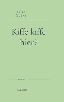 Kiffe hier - , von