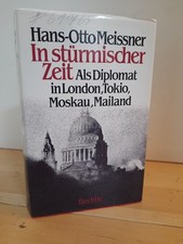 Hans-Otto Meissner - In Stürmischer Zeit – Als Diplomat (2. Weltkrieg)