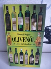 Olivenöl Ein Guide für Feinschmecker von Rotraud Degner Heyne Verlag 231  Seiten