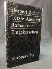 Letzte Ausfahrt. Roman der Eingekesselten. Zand, Herbert und Wolfgang Kraus: