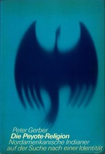 Die Peyote Religion Nordamerikanische Indianer auf der Suche nach einer Identitä