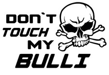 Don´t touch my Bulli Auto