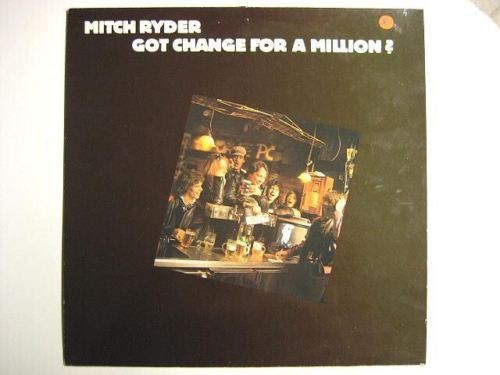Mitch ryder got - ryder, change