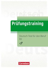 Prüfungstraining DaF B2 - Deutsch-Test für den Beruf B2 - Übungsbuch mit...