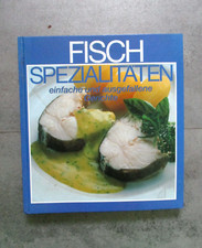 Kochbuch Fischspezialitäten einfache und ausgefallene Gerichte