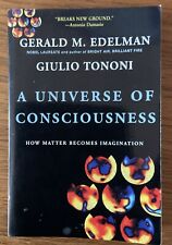 Gerald M. Edelm A Universe Of Consciousness How Matter Becomes Imagination