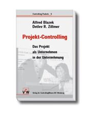 Projekt-Controlling: Denken und Handeln in Projekten zur Verwirklichung der Selb