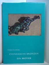 Chinesische Bronzen. Ein Brevier Dexel, Thomas: