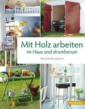 Mit Holz arbeiten im Haus und