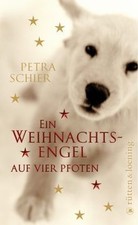 Ein Weihnachtsengel auf vier Pfoten von Schier, Petra | Buch | Zustand sehr gut
