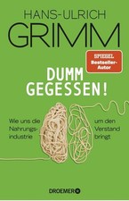 Dumm gegessen! | Hans-Ulrich Grimm | 2021 | deutsch
