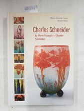 Le verre français - Charder Schneider. Schneider, Charles and Marie-Christine Jo