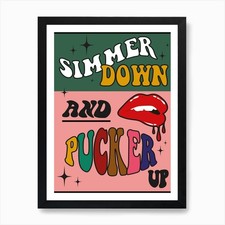 Simmer down and pucker - simmer,