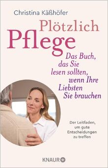 Plötzlich pflege das buch - plötzlich, pflege: