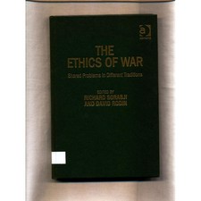 The Ethics of War: Shared Problems In Different Traditions Sorabji, Richard und 