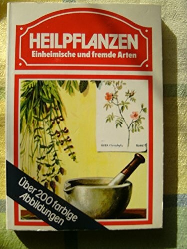 Heilpflanzen einheimische und - heilpflanzen.,