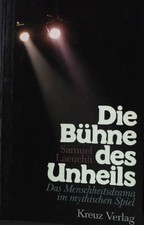 Die Bühne des Unheils : d. Menschheitsdrama im mythischen Spiel. Laeuchli, Samue