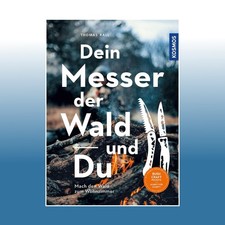 Dein Messer, der Wald und Du |