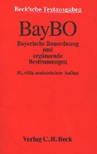Bayerische Bauordnung. Und ergänzende Bestimmungen. Textausgabe mit Verweisungen