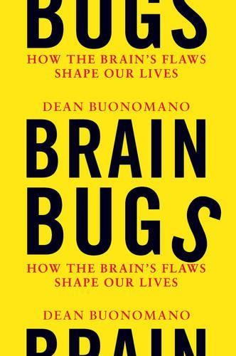 Brain bugs how the - brain, brain?s