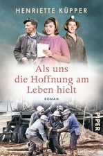 Als uns die Hoffnung am Leben