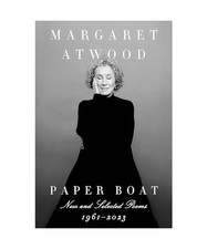 Paper Boat: New and Selected Poems: 1961-2023, Atwood, Margaret