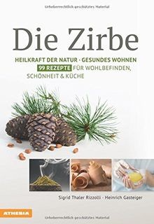 Die zirbe heilkraft der natur - die,