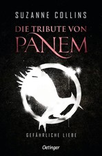 Suzanne Collins Collins, Suzanne/Die Tribute von Panem 2. Gefährliche Liebe